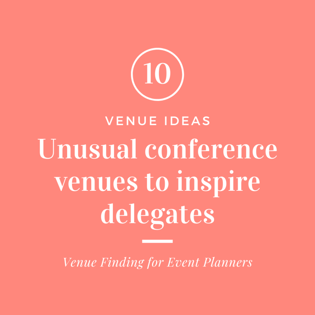 Unusual conference venues to inspire delegates